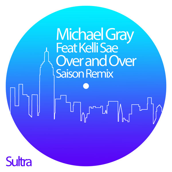 Michael Gray, Kelli Sae - Over and Over - Saison Remix [SL015]
